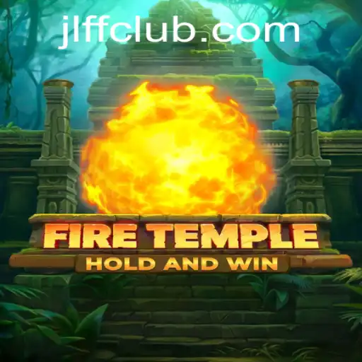Exploring the Exciting World of FireTemple: A New Gaming Phenomenon