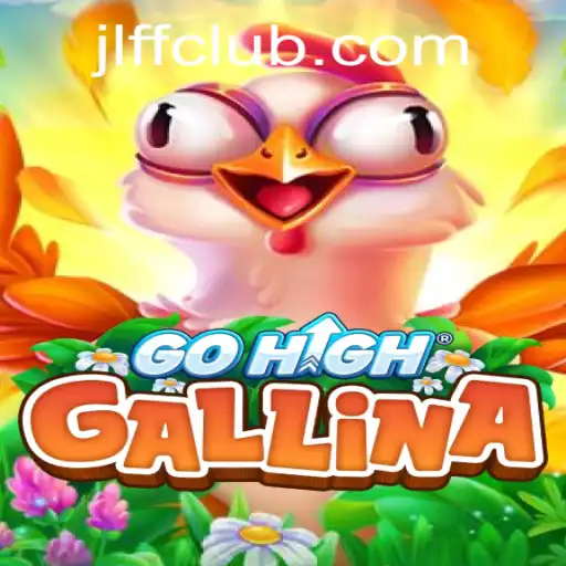 Discover the Thrilling World of GoHighGallina: A Game of Strategy and Skill