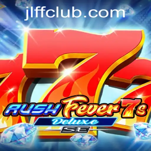 RushFever7sDeluxeSE: A Deep Dive into the Thrilling World of JLFF Gaming